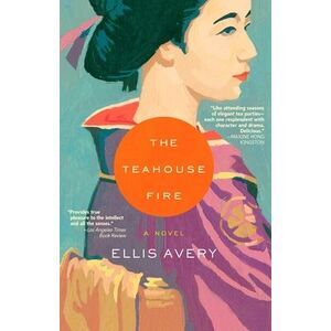 The Teahouse Fire -- Ellis Avery